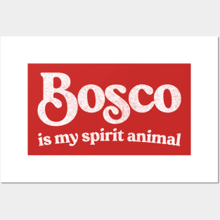 Bosco Is My Spirit Animal Posters and Art